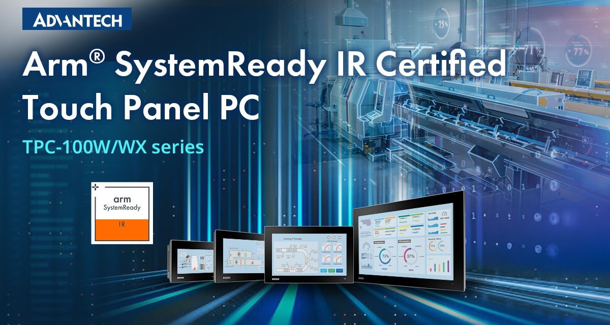Advantech Unveils Arm SystemReady IR certified TPC-100W Series Panel PC set to revolutionise Industrial IoT
