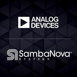 Analog Devices Deploys SambaNova Suite to Facilitate Breakthrough Generative AI Capabilities at Enterprise Scale