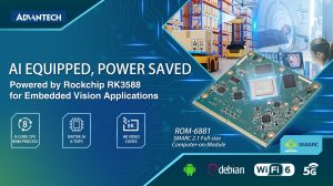 ADV519 ROM 6881 820x460 Advantech Announces New SMARC 2.1 Computer-on-Module ROM-6881 with Rockchip RK3588 for Embedded Vision Applications