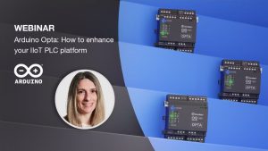 Arduino Opta Webinar element14 Community and Arduino Host Webinar on Enhancing IIoT PLC Platforms