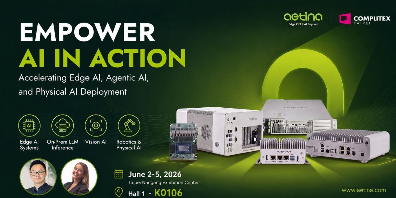 Aetina to showcase edge intelligence innovations in physical AI, vision AI and agentic AI at COMPUTEX 2026