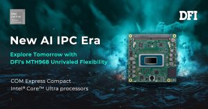DFI Unveils Embedded System Module DFI Unveils Embedded System Module Equipped with Intel’s Latest AI Processor to Enter the AI IPC Market