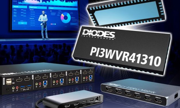 13.5Gbps High-Speed Video Switch from Diodes Incorporated Supports Latest Standards
