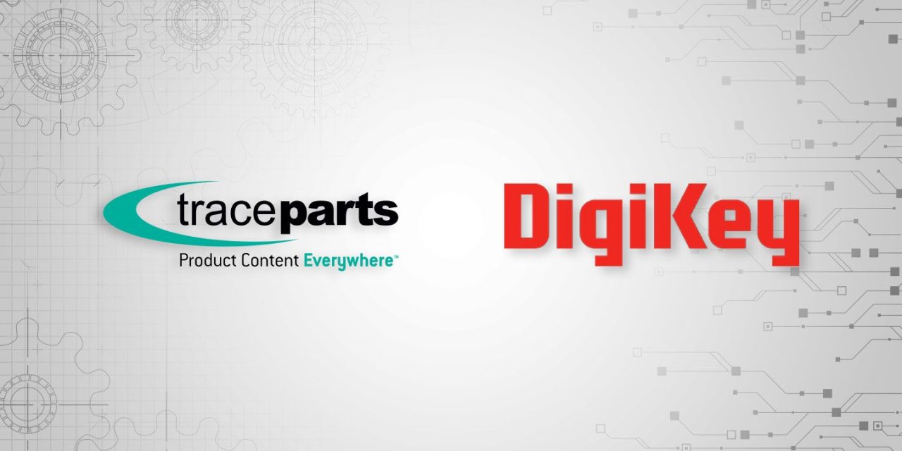 DigiKey Expands Downloadable CAD Model Offering through Partnership with TraceParts