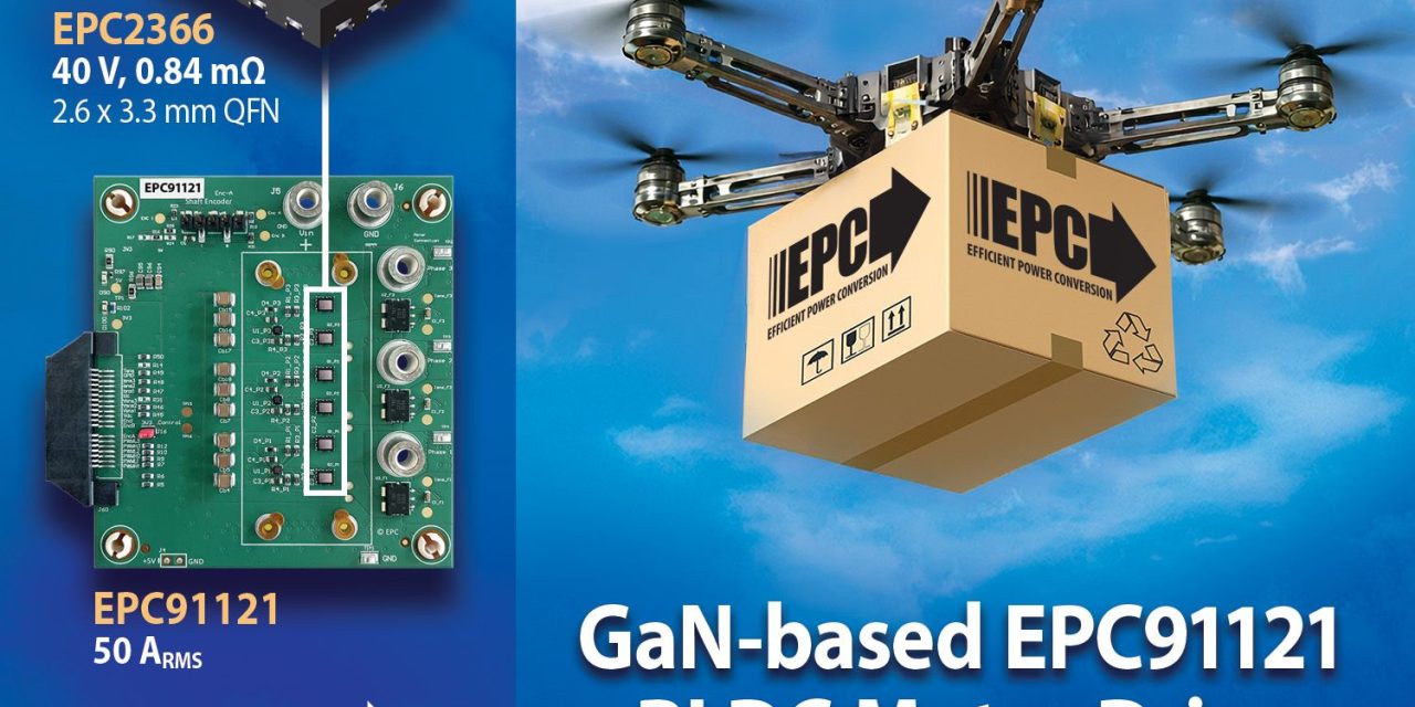 EPC introduces the EPC91121 BLDC motor drive evaluation board using EPC’s seventh-generation GaN technology at APEC 2026