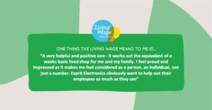 Employee quote Esprit Electronics becomes a Real Living Wage Employer
