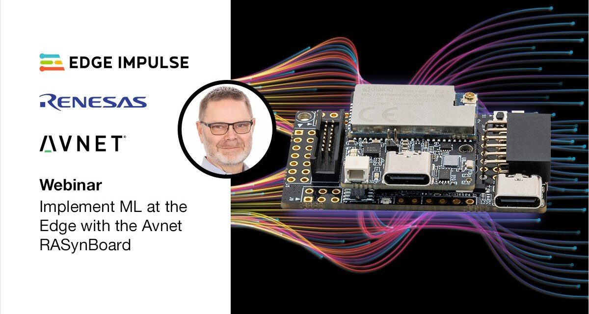 element14 Community Hosts Webinar on Implementing Machine Learning at the Edge with Avnet RASynBoard