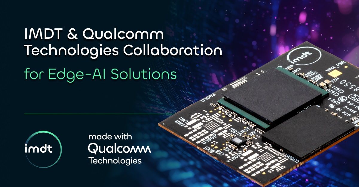 IMDT TO LAUNCH NEW LINE OF EDGE AI SOLUTIONS BASED ON QUALCOMM TECHNOLOGIES