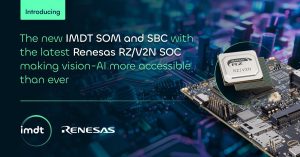 IMD004 Banner Image IMDT EXPANDS EDGE-AI OFFERINGS WITH NEW SOM AND SBC POWERED BY RENESAS RZ/V2N PROCESSOR