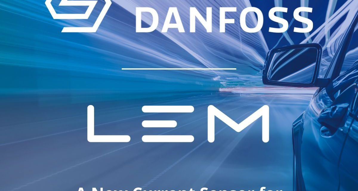 LEM and Semikron Danfoss co-design new current sensor ideal for high-power automotive applications