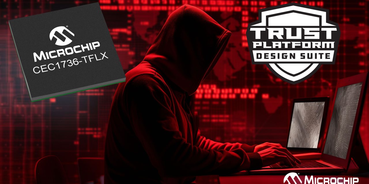 Microchip Technology Expands TrustFLEX Family with CEC1736 – Real-time Platform Root of Trust Devices