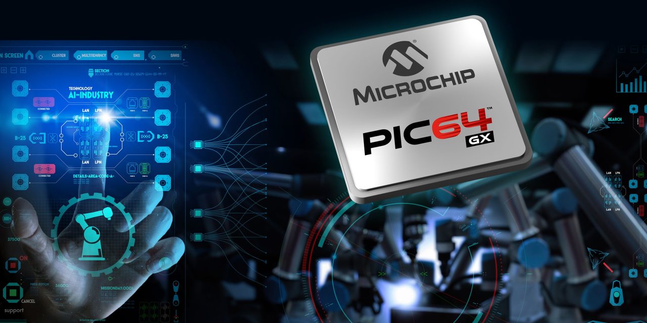 Microchip Technology Expands Processing Portfolio to Include  Multi-Core 64-Bit Microprocessors