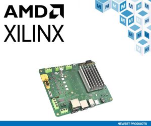 MR509AXilinxKriaKD240 The Latest News from Mouser Electronics