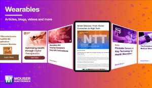 MR530AComprehensiveWearablesResourceCentre The Latest News from Mouser Electronics