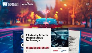 MR571AMouserandMurataMEMSeBook The Latest News from Mouser Electronics