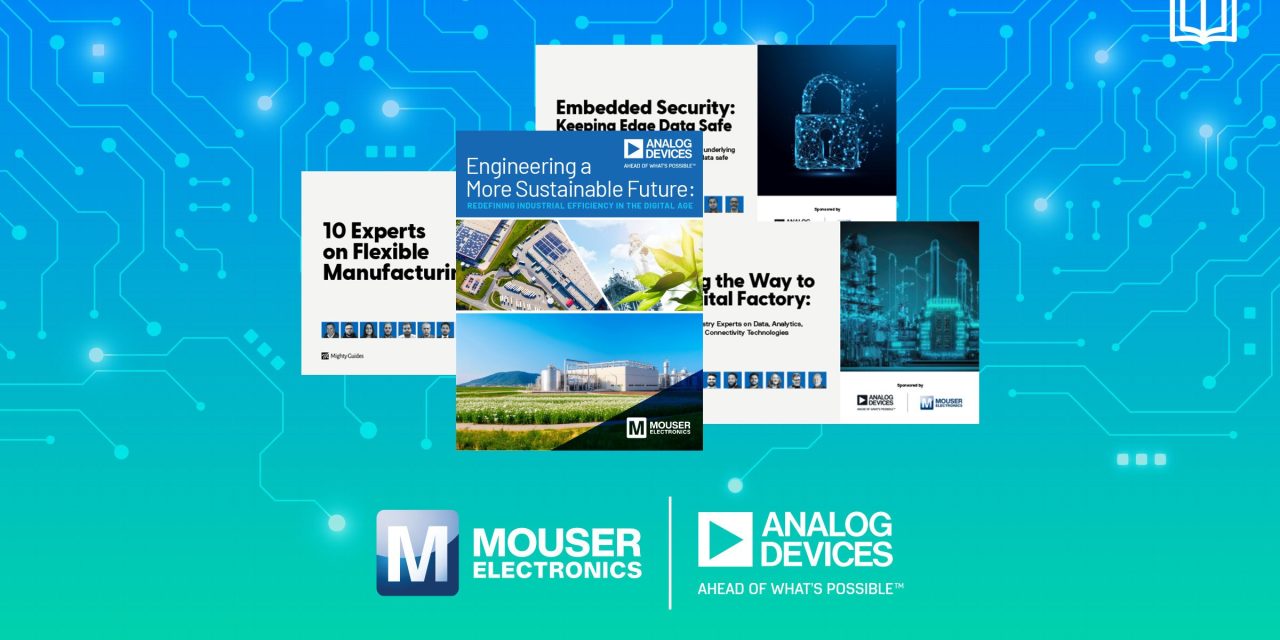Mouser Electronics and Analog Devices Help Engineers Solve Design Challenges with Collaborative eBooks