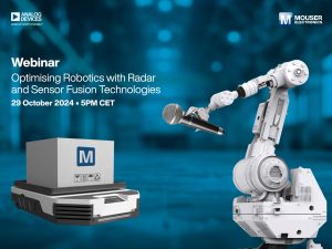 MR616AADIRoboticsWebinar Mouser Electronics and Analog Devices Present Webinar on Using Radar and Sensor Fusion to Elevate Robotic Solutions