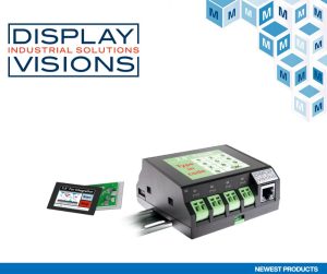 MR620ADisplayVisionsSeriesControl The Latest News from Mouser Electronics