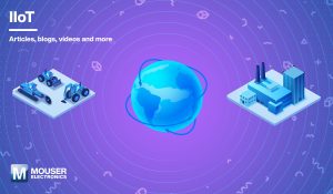 MR622AIIoTTechnicalResourceHub Mouser Empowers Engineers with IIoT Technical Resources and Newest Industrial Products from Top Brands