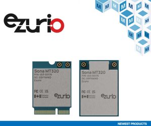 MR623AEzurioSonaMt320Modules The Latest News from Mouser Electronics