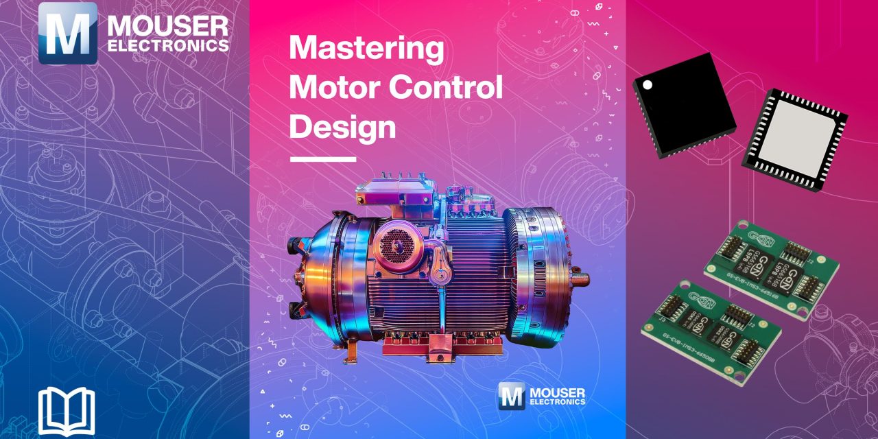 New eBook from Mouser Electronics Offers Insights into Design Challenges of Motor Control