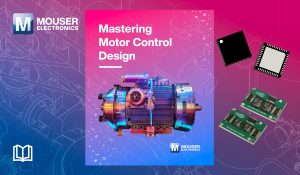 MR632AMouserMotorcontrolebook New eBook from Mouser Electronics Offers Insights into Design Challenges of Motor Control