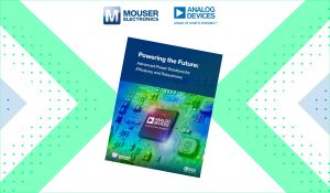 MR650AADIPowereBook New eBook from Mouser and Analog Devices Explores Power Efficiency and Robustness in Electronics Design