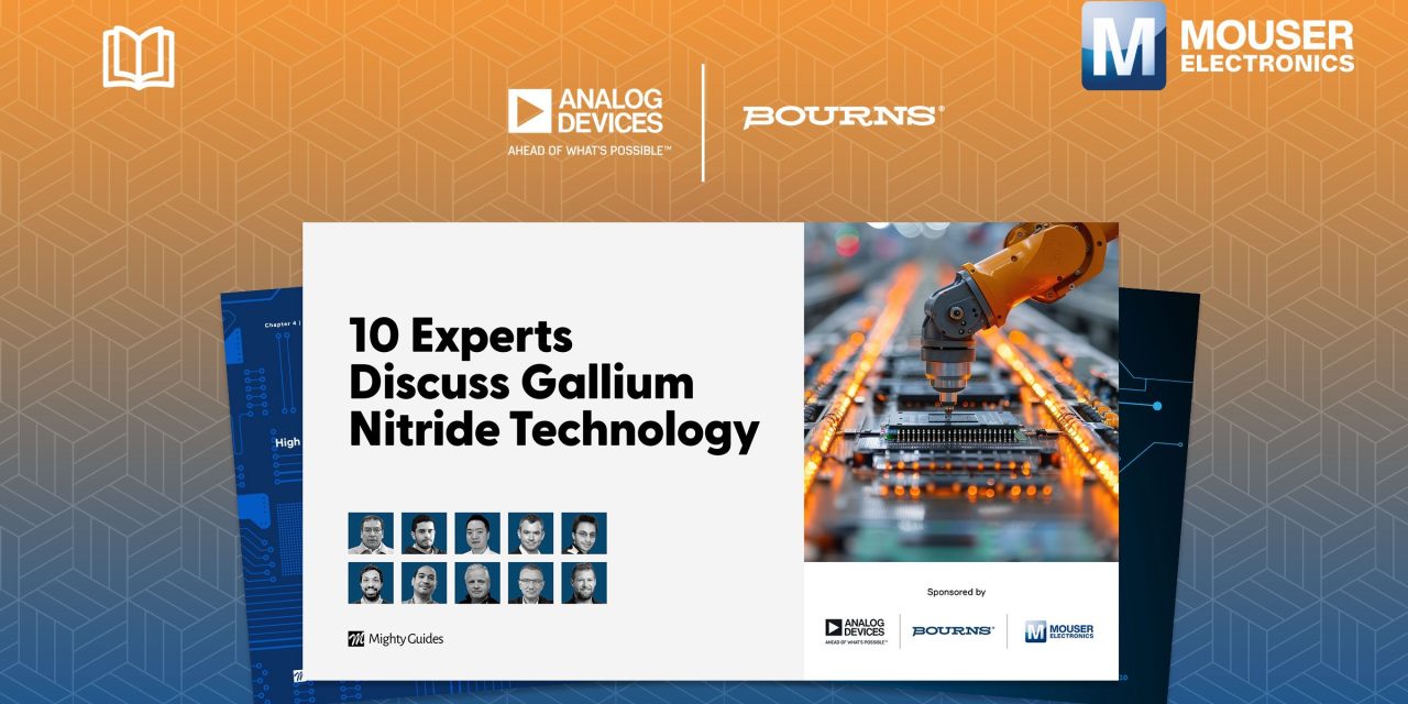 Explore the Benefits of GaN-Based Power Electronics in the New eBook from Mouser Electronics, Analog Devices, and Bourns