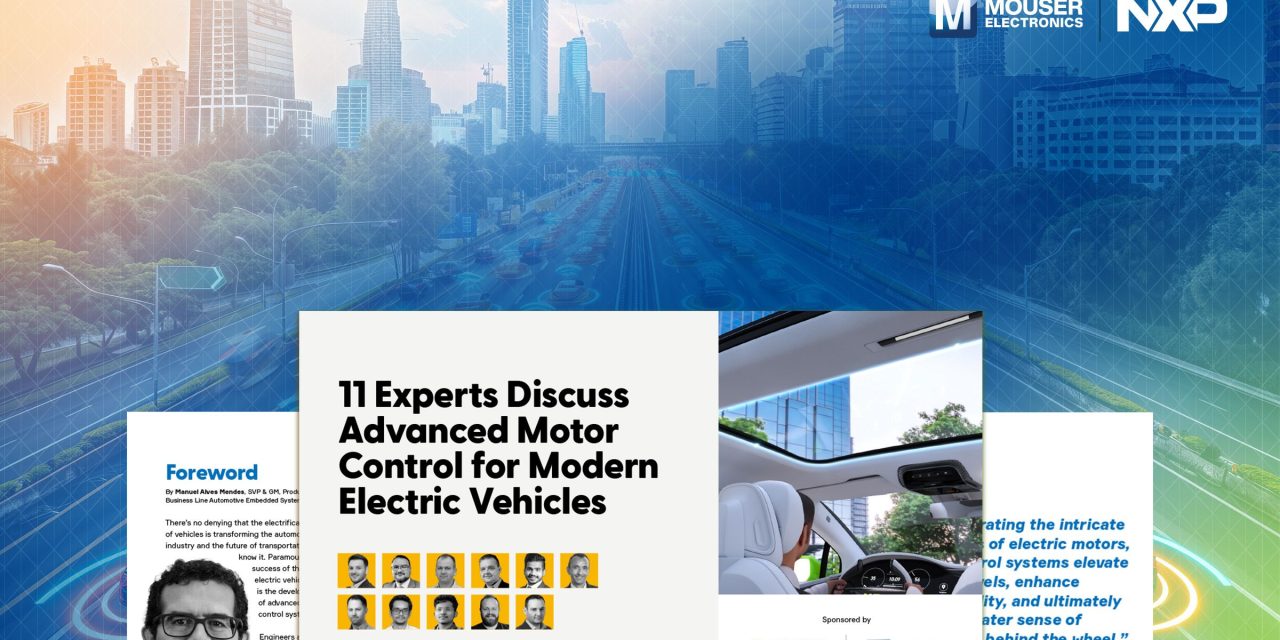 Mouser Electronics and NXP Deliver Expert Perspectives on Motor Control for Electric Vehicles in New eBook
