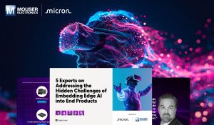 MR696AMouserAIEdgeMicroneBook Mouser Explores Innovative Memory Solutions and Design for AI Edge Applications in New eBook from Micron