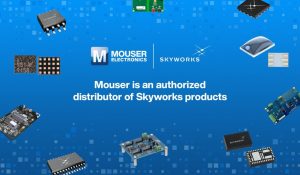 Mouser Mouser Electronics Spotlights Latest Offerings from Skyworks Solutions, Inc.