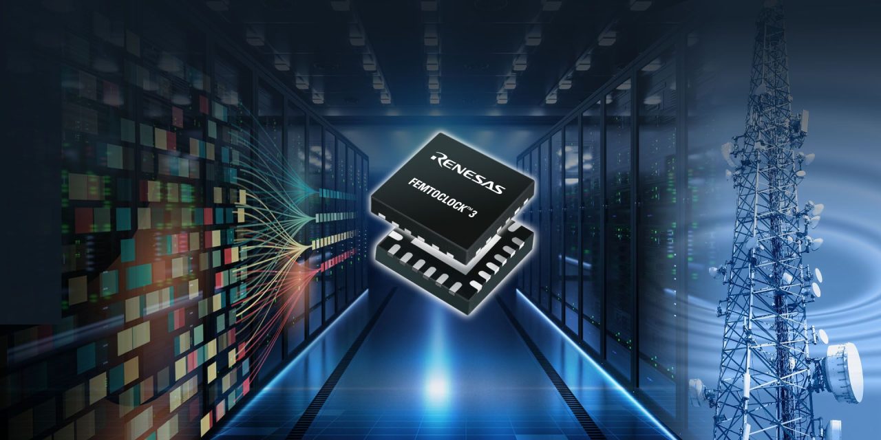 Renesas’ New FemtoClock 3 Timing Solution Delivers Industry’s Lowest Power and Leading Jitter Performance of 25fs-rms