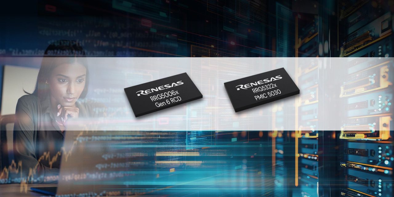 Renesas’ Gen6 DDR5 Registered Clock Driver sets performance benchmark by delivering 9600 MT/s