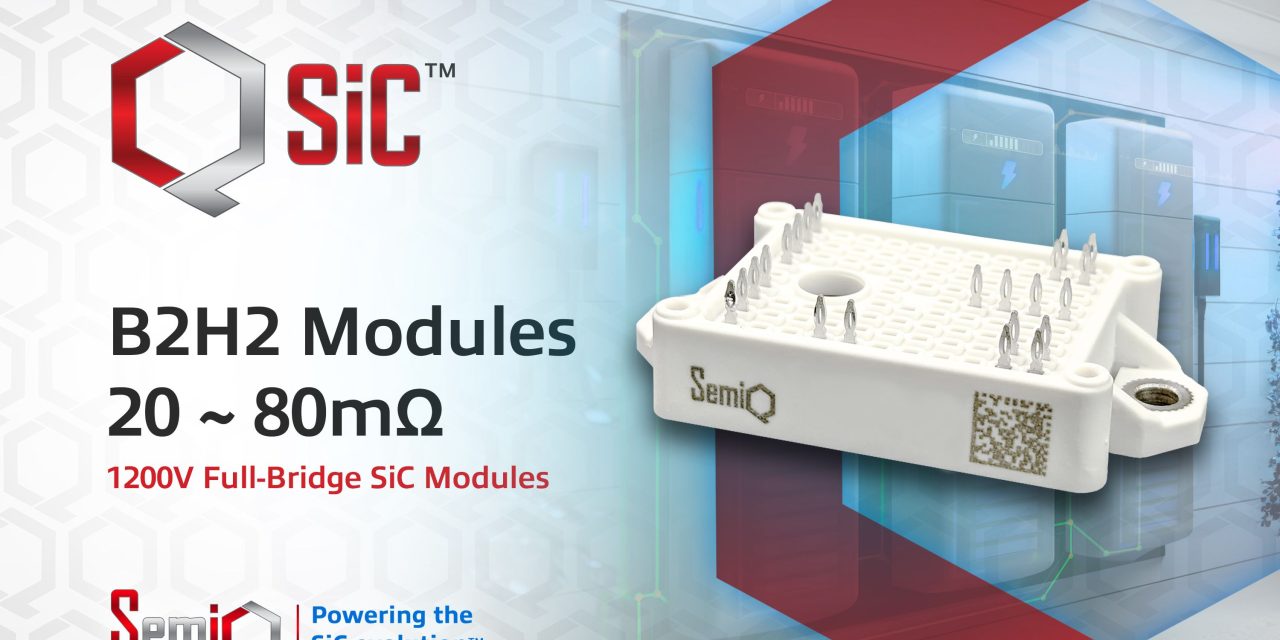 SemiQ 1200V SiC Full-Bridge Modules Simplify Development of Solar Inverters, Energy Storage and Battery Charging Applications