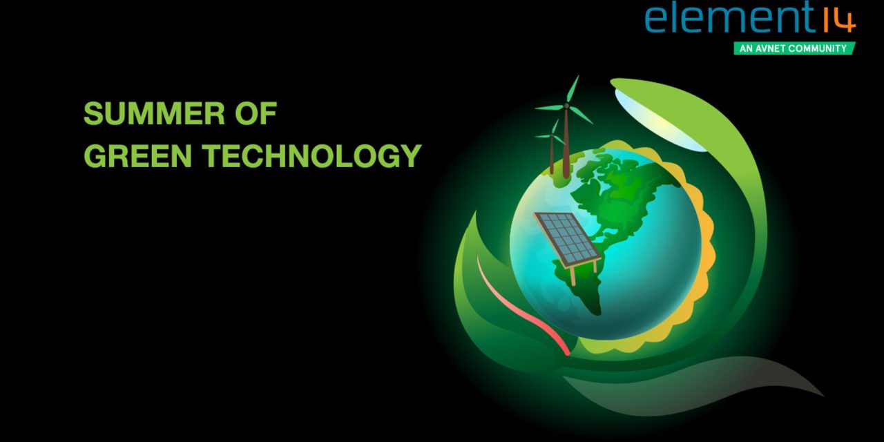 element14 Community launches ‘Summer of Green Technology’