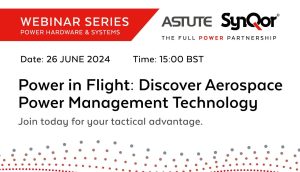 SynQorAirWebinar 2 Astute Group Launches New Full Power Partnership Series for Defence, Military, & Aerospace Engineers