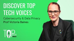Top Tech Voices Victoria Baines ep 2 Farnell releases episode 2 from “Top Tech Voices” interview series featuring cybersecurity expert Professor Victoria Baines