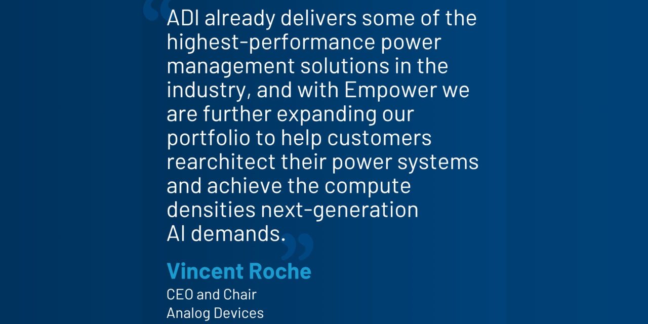 Analog Devices to acquire Empower Semiconductor, expanding its next-generation high-density power portfolio for the AI era