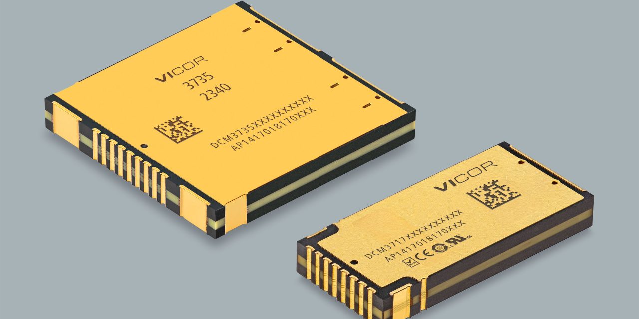 Vicor releases a new family of regulated 48V to 12V DCM DC-DC converters