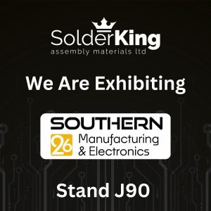 We Are Exhibiting SolderKing to reinforce UK manufacturing and supply reliability at Southern Manufacturing & Electronics 2026