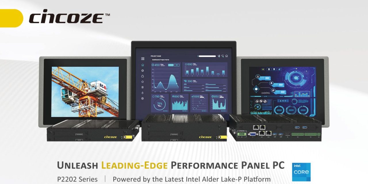Cincoze Unveils Its Latest Alder Lake-P High-performance Panel PCs