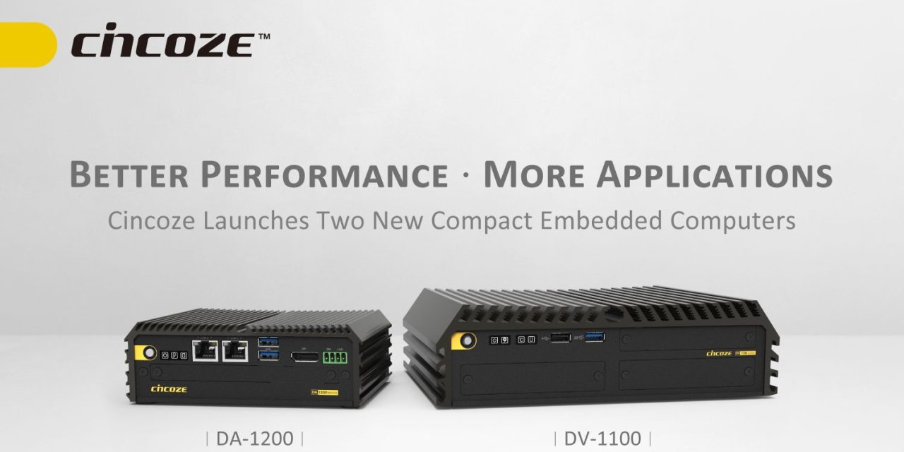 Better Performance. More Applications. Cincoze Launches Two New Compact Embedded Computers