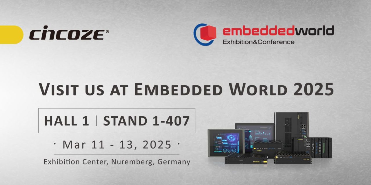 Embedded World 2025: Cincoze Releases the Latest Edge AI Computing Solutions for AIoT