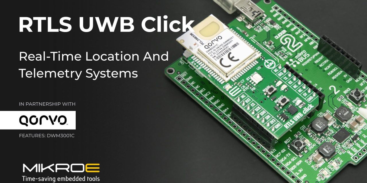 Develop real-time location and telemetry systems using ultra-wideband comms with the RTLS UWB Click from MIKROE